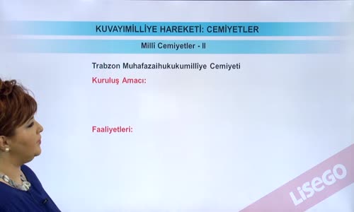 EBA T.C. İNKILAP TARİHİ VE ATATÜRKÇÜLÜK  LİSE - MİLLİ MÜCADELE HAZIRLIKLARI - KUVAYIMİLLİYE HAREKETİ; CEMİYETLER - MİLLİ CEMİYETLER II