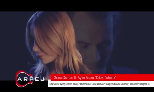 Genç Osman Ft. Aylin Aslım - Dilek Tutmak