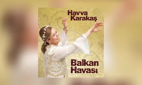 Havva Karakaş  Şefo Balkan Havası