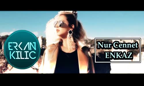 Nur Cennet - Enkaz  Dj Erkan Kılıç Remix 