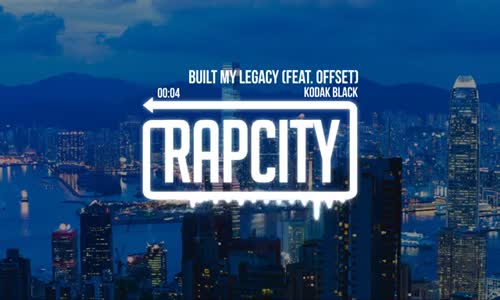 Kodak Black Built My Legacy (Ft. Offset)