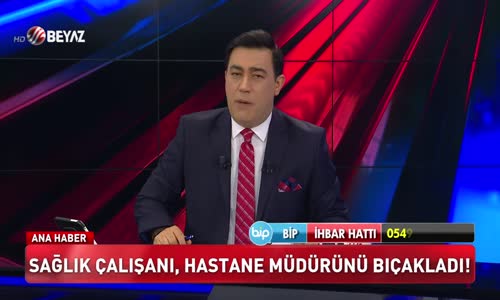 Sağlık çalışanı, hastane müdürünü bıçakladı!