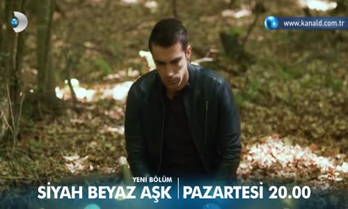 Siyah Beyaz Aşk 31. Bölüm Fragmanı