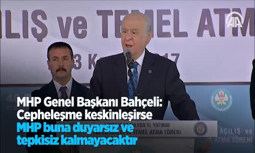 MHP Genel Başkanı Bahçeli Cepheleşme Keskinleşirse MHP Buna Duyarsız Ve Tepkisiz Kalmayacaktır 