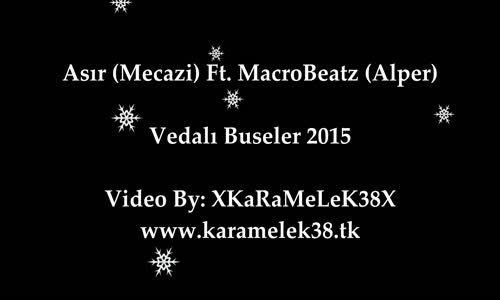 Asır Mecazi Ft. MacroBeatz Alper  Vedalı Buseler