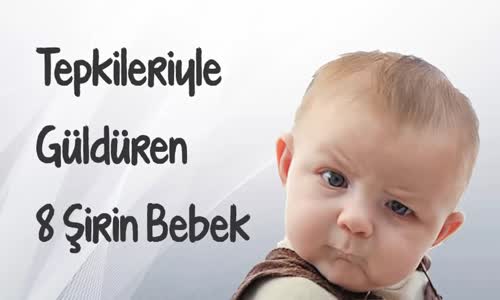 Tepkileriyle Güldüren Şirin Bebekler