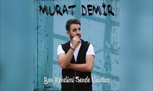 Murat Demir - Ben Kendimi Sende Unuttum