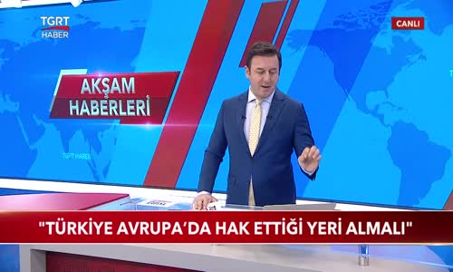 Cumhurbaşkanı Erdoğan- Türkiye Avrupa'da Hak Ettiği Yeri Almalı 