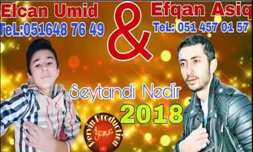 Elcan Umid Efqan Asiq Seytandi Nedi 2018 