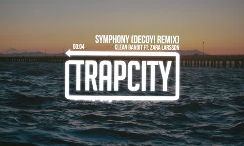 Clean Bandit ft. Zara Larsson Symphony (Decoy! Remix) 