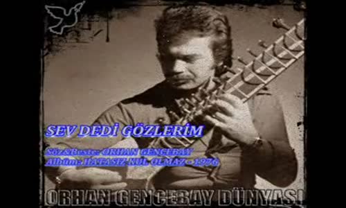 Orhan Gencebay - Sev Dedi̇ Gözleri̇m