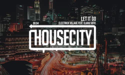 Electrick Village Ft. Clara Sofie  Let It Go 