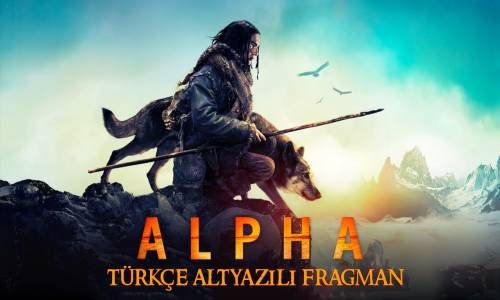 Alpha Türkçe Altyazılı Fragman