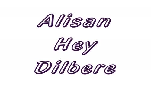 Alişan Hey Dilbere 