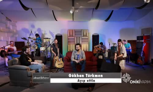 Gökhan Türkmen (Ayıp Ettin)