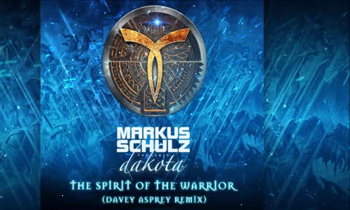 Markus Schulz presents Dakota - The Spirit Of The Warrior (Davey Asprey Remix)