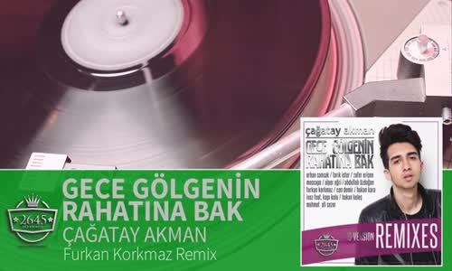 Gece Gölgenin Rahatına Bak - Çağatay Akman Furkan Korkmaz Remix