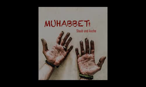 Muhabbet - Staub Und Asche 