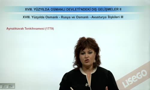 EBA TARİH LİSE - XVIII. YÜZYILDA OSMANLI - RUSYA VE OSMANLI - AVUSTURYA İLİŞKİLERİ III