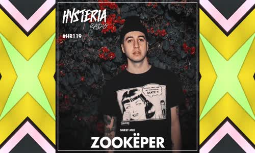 Hysteria Radio - Episode 119 - Zookëper (Guest Mix Only)