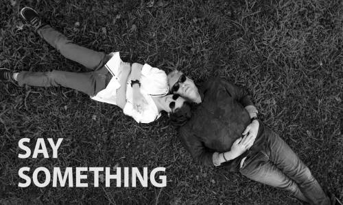 Say Something - Eren Joseph Dwyer & Paul Dwyer