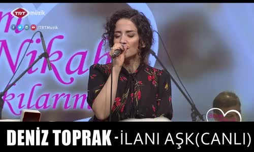 Deni̇z Toprak - İlanı Aşk (Canlı)