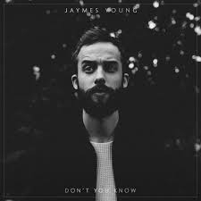 Jaymes Young - Don't You Know