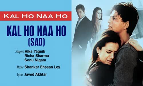 Kal Ho Naa Ho Sad