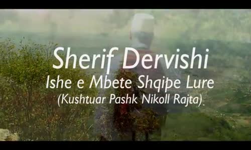 Sherif Dervishi  Ishe E Mbete Shqipe Lure Kushtuar Pashk Nikoll Rajta