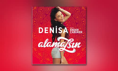 Denisa Feat Ender Çubuker - Alamazsın