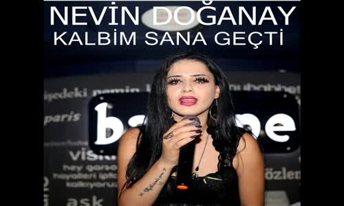 Nevin Doğanay Kalbim Sana Geçti 