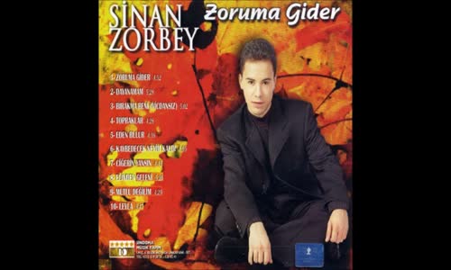 Sinan Zorbey  Zoruma Gider