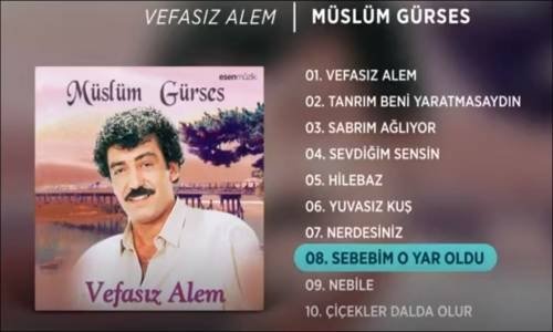  Müslüm Gürses Sebebim O Yar Oldu