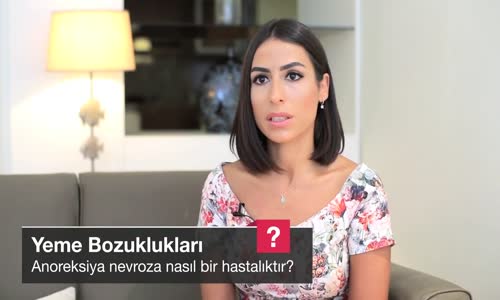 Anoreksiya Nervoza Nasıl Bir Hastalıktır