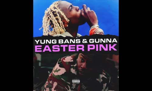 Yung Bans & Gunna 'Easter Pink'