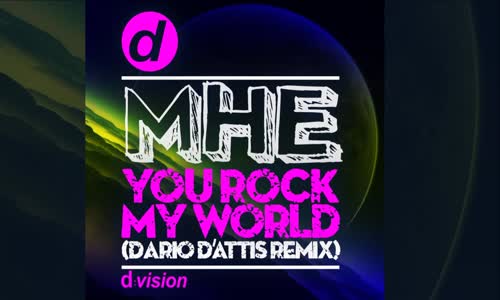 Mhe - You Rock My World (Dario D'Attis Remix)