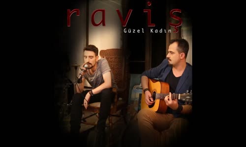 Raviş - Güzel Kadın [ @ravismuzik ]