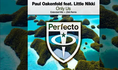 Paul Oakenfold feat. Little Nikki - Only Us