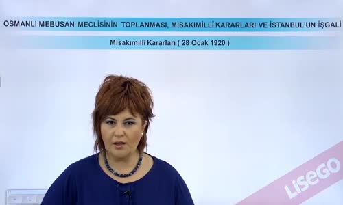 EBA T.C. İNKILAP TARİHİ VE ATATÜRKÇÜLÜK  LİSE - MİLLİ MÜCADELE HAZIRLIKLARI - MEBUSAN MECLİSİNİN TOPLANMASI, MİSAKIMİLLİ KARARLARI VE İSTANBUL'UN GELİŞİ - MİSAKIMİLLİ KARARLARI I