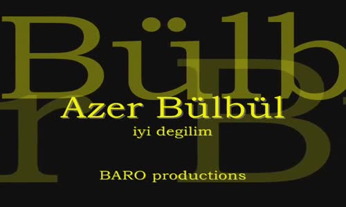 Azer Bülbül - İyi Değilim