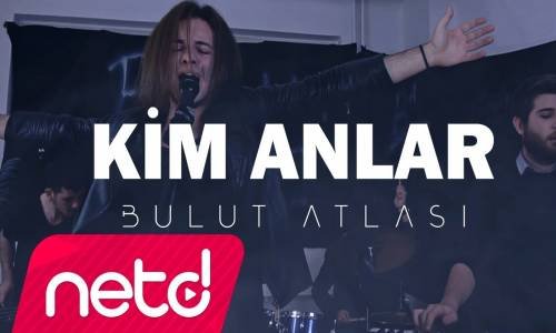 Bulut Atlası - Kim Anlar