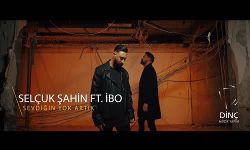 Selçuk Şahin Ft. İbo - Sevdiğin Yok Artık