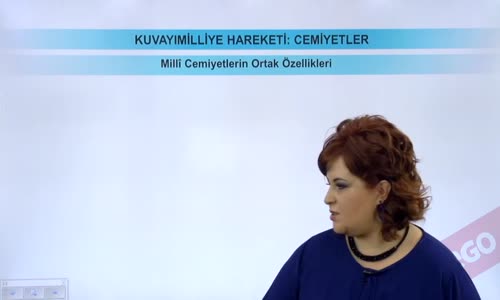 EBA T.C. İNKILAP TARİHİ VE ATATÜRKÇÜLÜK  LİSE - MİLLİ MÜCADELE HAZIRLIKLARI - KUVAYIMİLLİYE HAREKETİ; CEMİYETLER - MİLLİ CEMİYETLERİN ORTAK ÖZELLİKLERİ