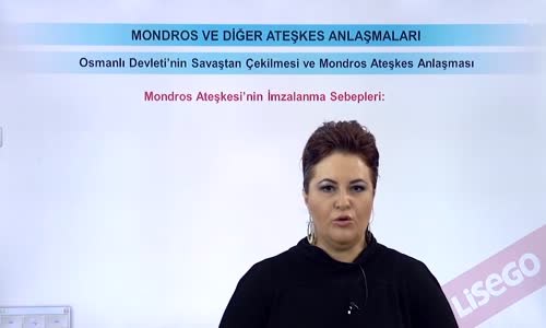 EBA T.C. İNKILAP TARİHİ VE ATATÜRKÇÜLÜK  LİSE - MONDROS VE DİĞER ATEŞKES ANTLAŞMALARI - OSMANLI DEVLETİ'NİN SAVAŞTAN ÇEKİLMESİ VE MONDROS ATEŞKES ANLAŞMASI