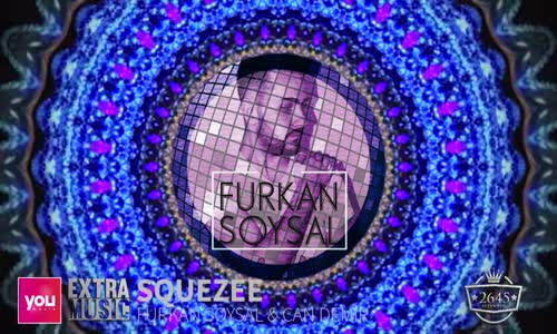 Furkan Soysal & Can Demir Squezee 