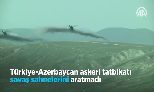 Türkiye Azerbaycan Askeri Tatbikatı Savaş Sahnelerini Aratmadı