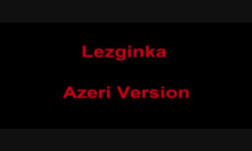 Lezginka - Azeri Version 