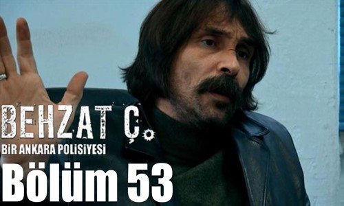 Behzat Ç. 53. Bölüm İzle