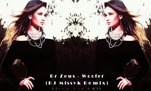 Dr Zeus - Woofer Dj Missyk Remix 2018 