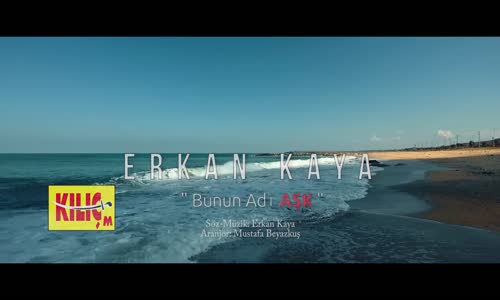 Erkan Kaya - Bunun Adı Aşk 